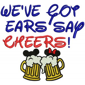 We've Got Ears Say Cheers Filled Machine Embroidery Design Digitized Pattern